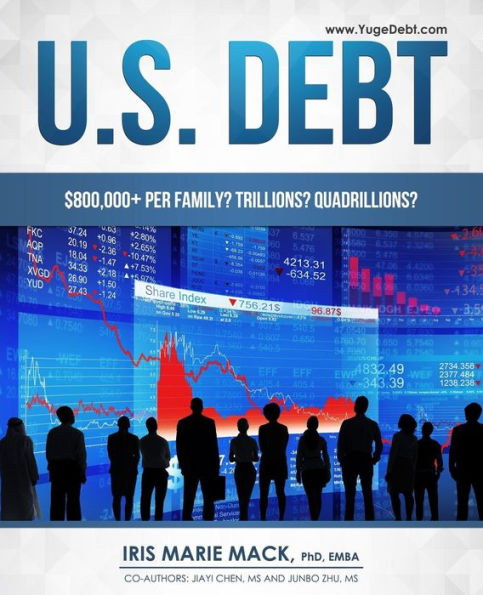 U.S. Debt : $800,000+ Per Family? Trillions? Quadrillions?