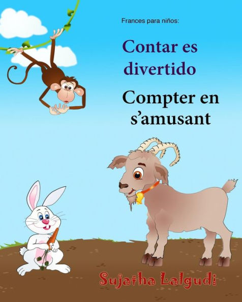 Frances para ninos: Contar es divertido: Bebe Bilingue, Colores libro, Libro infantil ilustrado espanol-frances (Edicion bilingue), bilingue para ... frances: Libros para nios) (Spanish Edition)