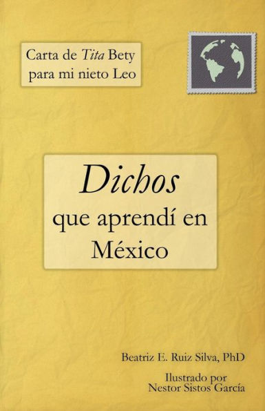 Carta de Tita Bety para mi nieto Leo: Dichos que aprend� en M�xico (Spanish Edition)