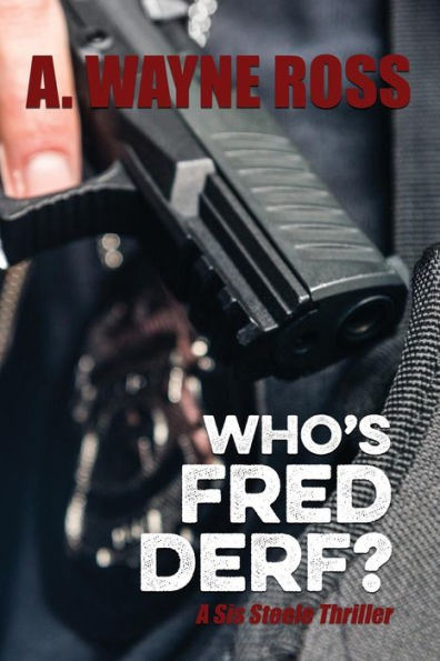 Who's Fred Derf? : A Sis Steele Thriller