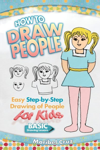 How to Draw People: Easy Step-by-Step Drawing of People for Kids - 9781973780922