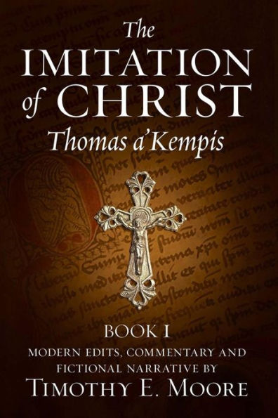 The Imitation Of Christ : With Commentary And Fictional Narrative