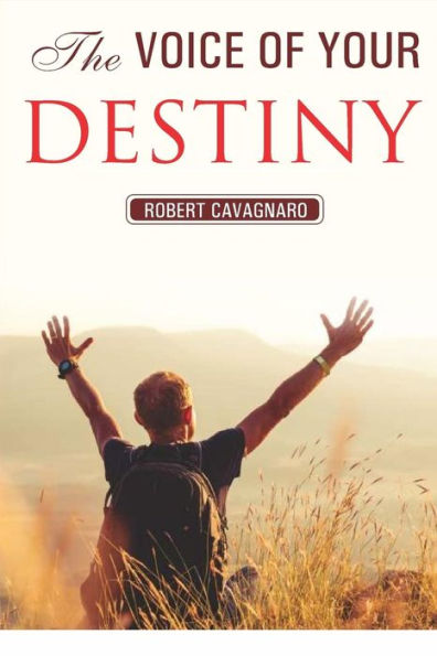 The Voice Of Your Destiny : Re-Programming Yourself For Success