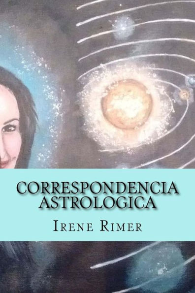 Correspondencia Astrologica: Una Ruta Hacia Nuestra Propia Realidad (Spanish Edition)