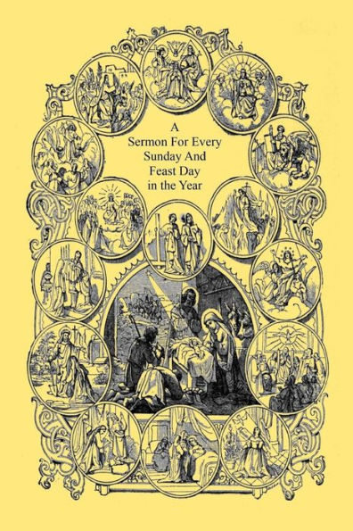 A Sermon For Every Sunday And Feast Day in the Year