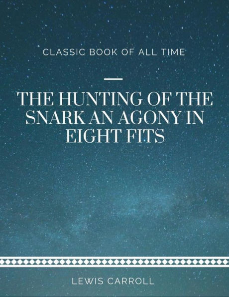 The Hunting Of The Snark An Agony In Eight Fits - 9781973845294