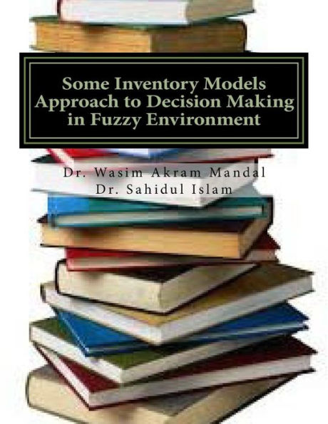 Some Inventory Models Approach To Decision Making In Fuzzy Environment