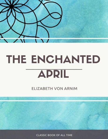 The Enchanted April - 9781973853633
