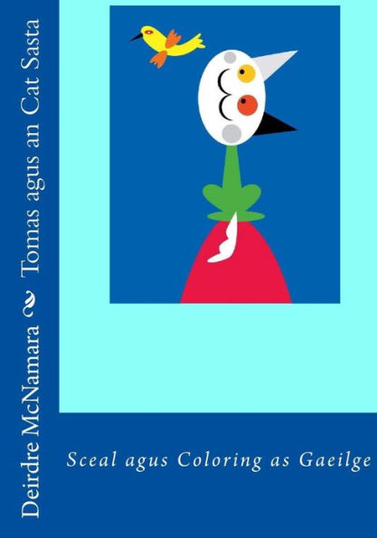 Tomas Agus An Cat Sasta : Story And Coloring As Gaeilge