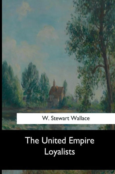 The United Empire Loyalists - 9781973864851