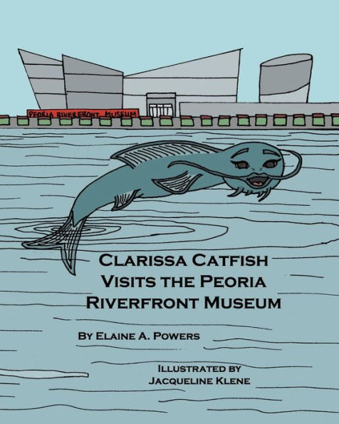 Clarissa Catfish Visits the Peoria Riverfront Museum