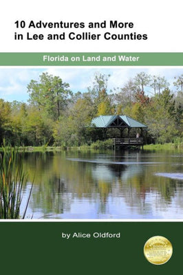 10 Adventures and More in Lee and Collier Counties: Forida on Land and Water