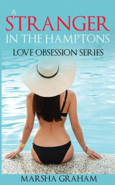 A Stranger in the Hamptons: Love Obsession Series (Volume 1)