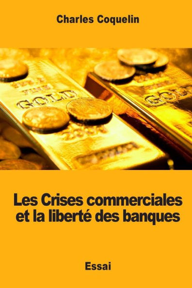 Les Crises Commerciales Et La Libert Des Banques