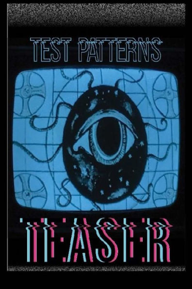Test Patterns Teaser #1 : A Preview Of Coming Attractions
