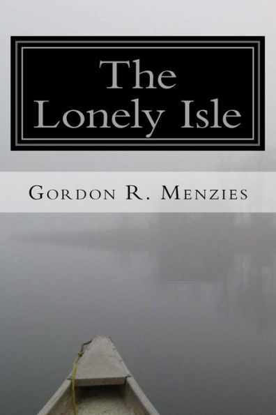 The Lonely Isle : A Collection Of Canadian Poetry