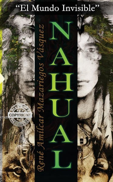 Nahual/ Nahual : El Mundo Invisible