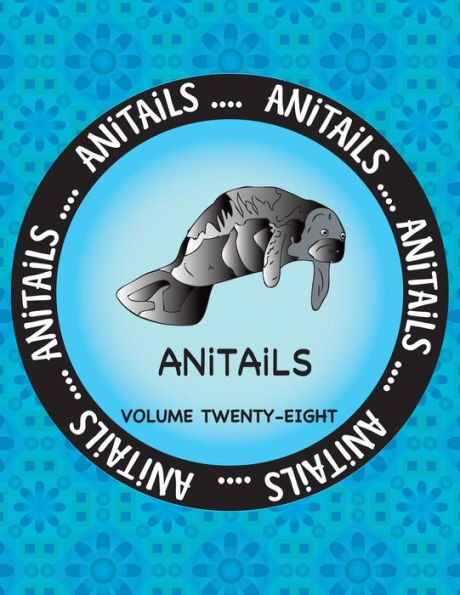 ANITAiLS Volumen veintiocho: Aprenda sobre el manatí de las Indias Occidentales, la salamandra del noroeste, el rinoceronte indio, el zorro rojo, el junco de ojos oscuros, el gris africano... la cabeza de cobre y el caballito de mar enano. (Volumen 28)
