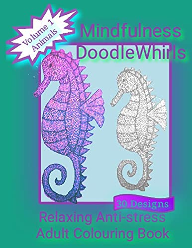 Mindfulness Doodlewhirls: Relaxing Anti-Stress Adult Colouring Book