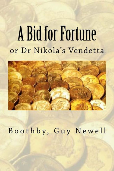 A Bid for Fortune: or Dr Nikola's Vendetta