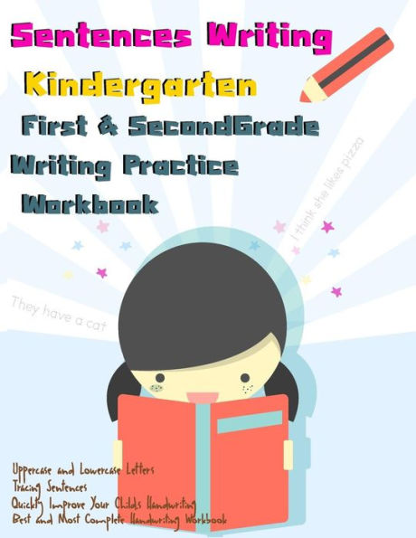 Sentences Writing - Kindergarten : First & Second Grade Writing Practice Workbook; 85 Pages,320 Sentences