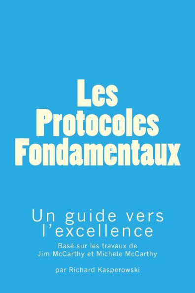 Les Protocoles Fondamentaux / The Core Protocols : Un Guide Vers L'Excellence