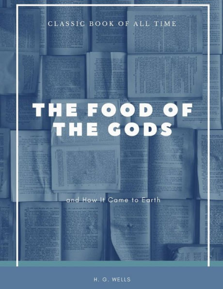 The Food Of The Gods : And How It Came To Earth - 9781973951339