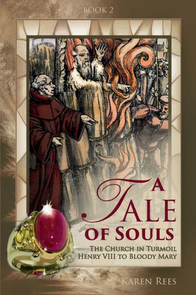 A Tale of Souls: The Church in Turmoil - Henry VIII to Bloody Mary (The Reformation - A Family Divided)
