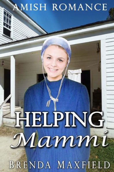 Amish Romance: Helping Mammi (Elsie's Story) (Volume 1)