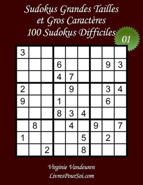 Sudokus Grandes Tailles Et Gros Caractères - Niveau Difficile - N°1 : 100 Sudokus Difficiles - Grands Caractères : 36 Points