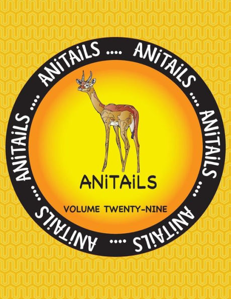 ANITAiLS Volumen veintinueve: Aprenda sobre el gerenuk, el pájaro azul hada asiático, el mero pantera, el pinzón doméstico, el anole verde, la tortuga leopardo, el pargo gris, ... el zorrillo encapuchado y el ganso nene. (Volumen 29)