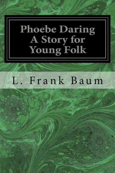Phoebe Daring A Story For Young Folk
