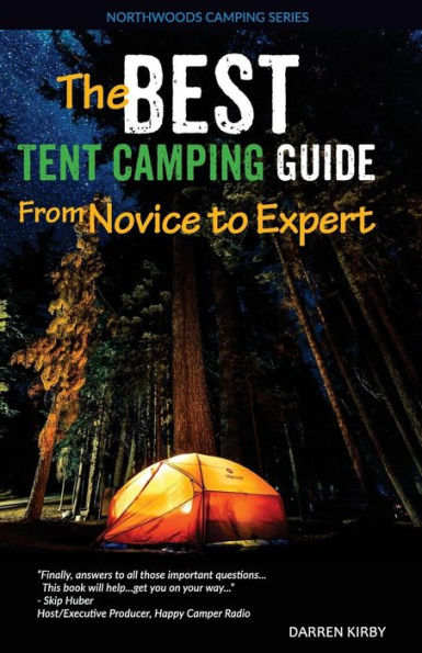 The Best Tent Camping Guide : From Novice To Expert
