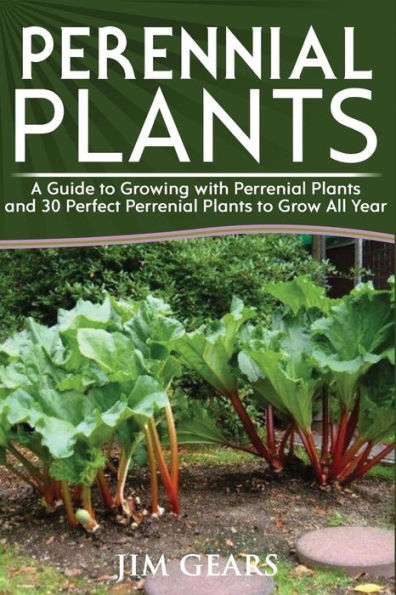 Perennial Plants : Grow All Year Round With Perrenial Plants, Vegetables, Berries, Herbs, Fruits, Harvest Forever, Gardening, Mini Farm, Permaculture, Horticulture, Self
