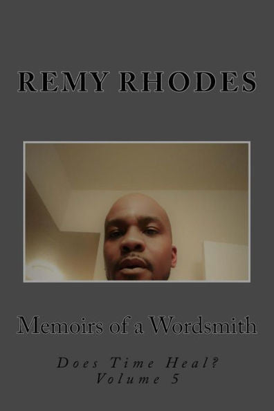 Memoirs Of A Wordsmith : Does Time Heal? - 9781973996293