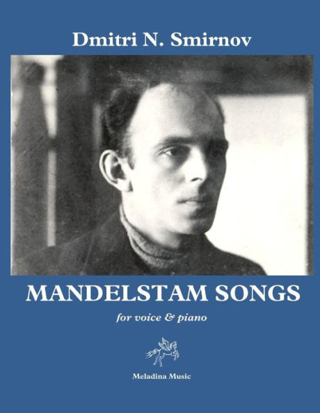 Mandelstam Songs : For Voice And Piano