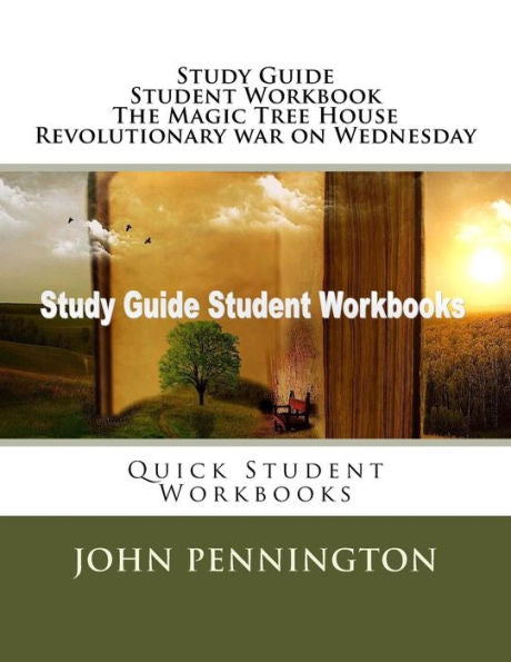 Study Guide Student Workbook The Magic Tree House Revolutionary War On Wednesday : Quick Student Workbooks