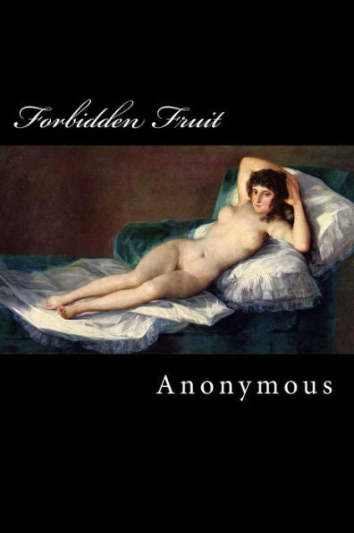 Forbidden Fruit: Luscious and Exciting Story and More Forbidden Fruit or Master Percy's Progress In and Beyond the Domestic Circle