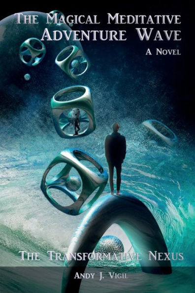 The Magical Meditative Adventure Wave : The Transformative Nexus