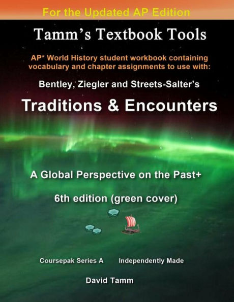 Bentley's Traditions & Encounters+ 6th Edition (Updated) Student Workbook: Relevant chapter assignments tailor-made for the Bentley text reflecting ... History course update (Tamm's Textbook Tools)