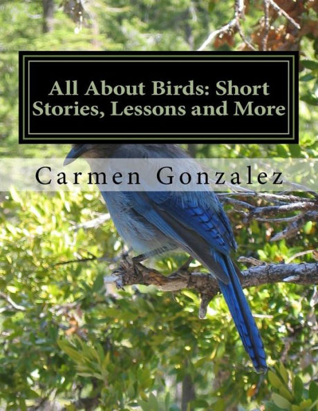 All About Birds: Short Stories, Lessons and More: Bilingual English and Spanish