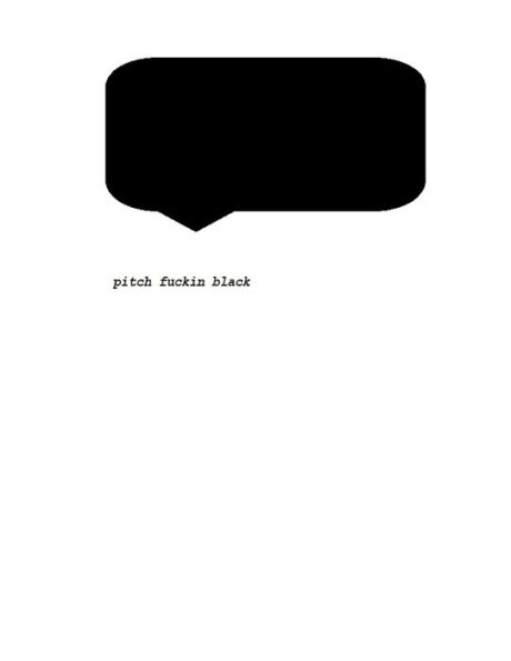 Pitch Fuckin Black
