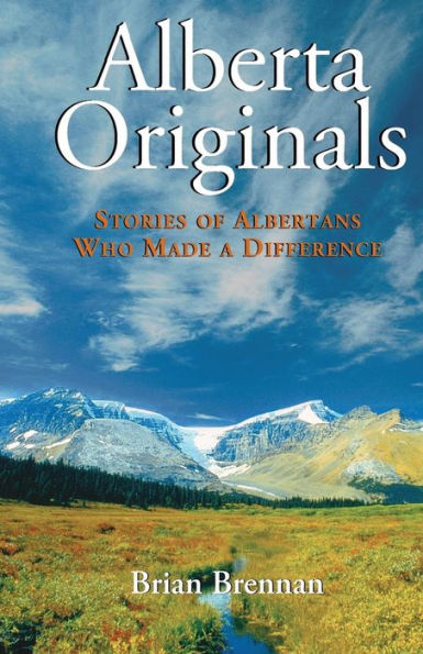 Originales de Alberta: Historias de habitantes de Alberta que marcaron la diferencia