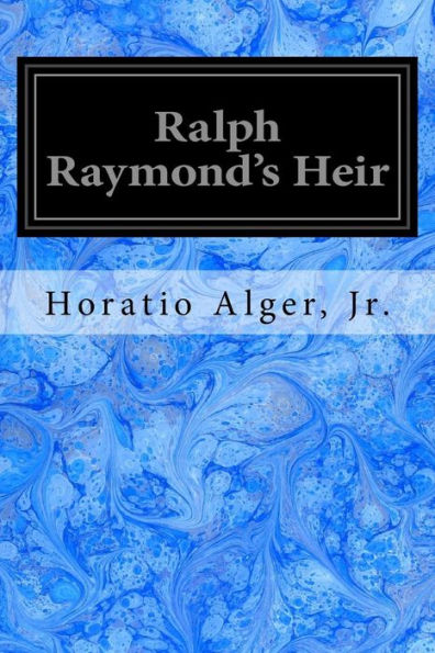 Ralph Raymond's Heir - 9781974141876