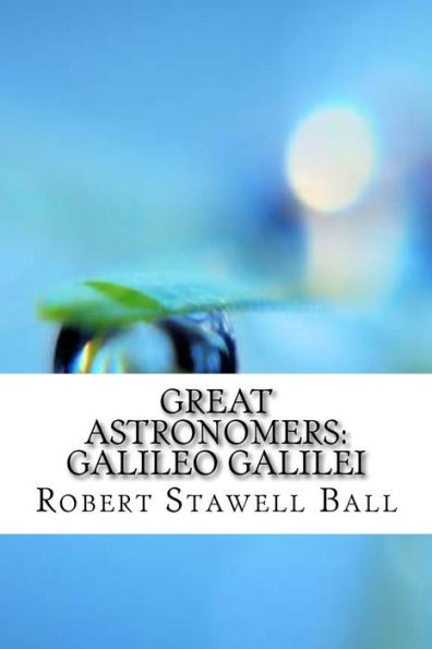 Great Astronomers: Galileo Galilei - 9781974147540