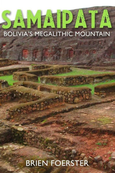Samaipata : Bolivia's Megalithic Mountain