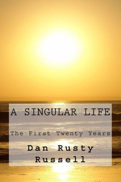 A Singular Life: The First Twenty Years