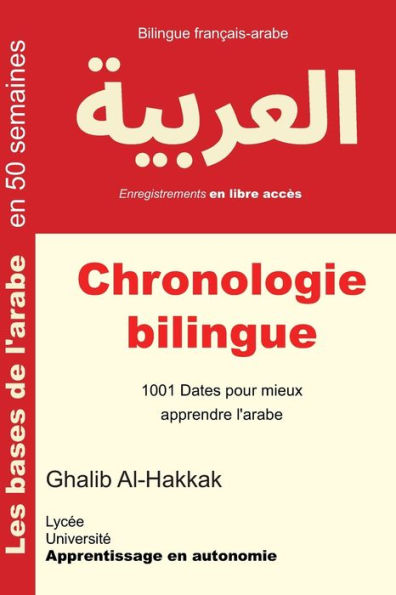 Chronologie bilingue: 1001 Dates pour mieux apprendre l'arabe (French Edition)