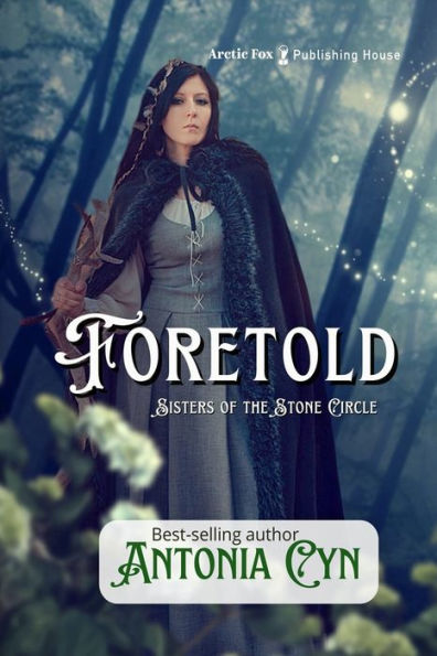 Foretold (Sisters of the Stone Circle) (Volume 1)