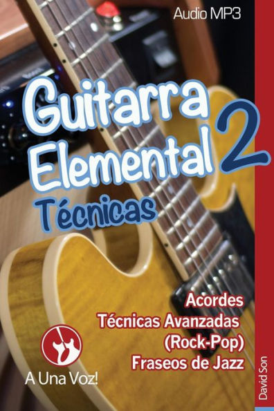 Guitarra Elemental 2: Tecnicas (Volume 2) (Spanish Edition)